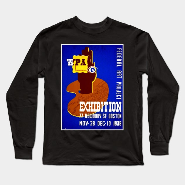 WPA FEDERAL ART PROJECT EXHIBITION, 77 NEWBURY ST., BOSTON, NOV. 28, DEC. 10, 1938 Long Sleeve T-Shirt by Donkeh23